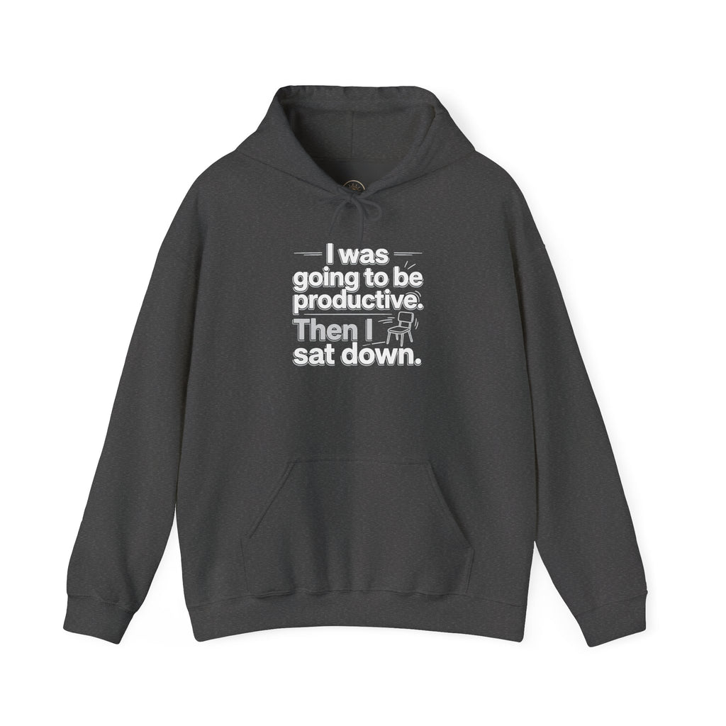 Funny 'I Was Going To Be Productive Then I Sat Down' Hoodie
