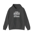 Funny 'I Was Going To Be Productive Then I Sat Down' Hoodie