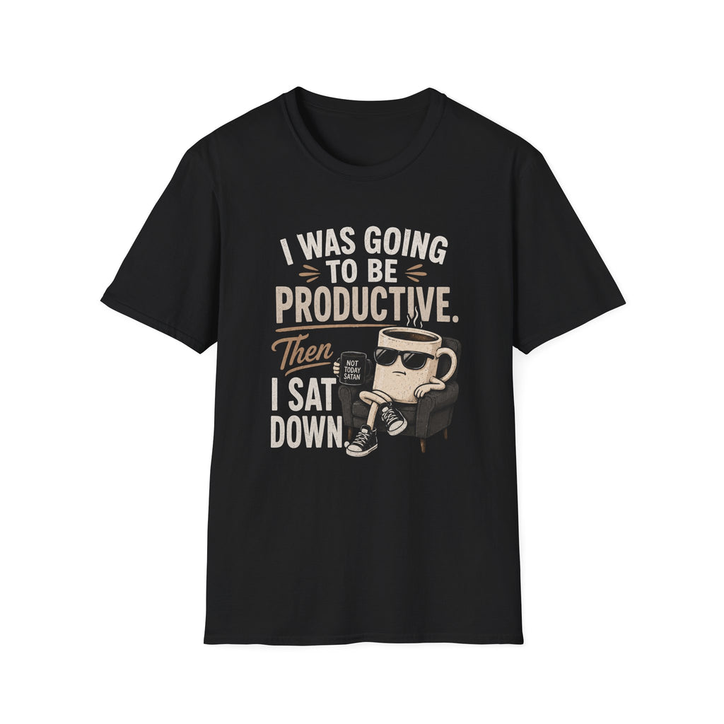 Productive Coffee Funny T‑Shirt — “I Was Going To Be Productive, Then I Sat Down”