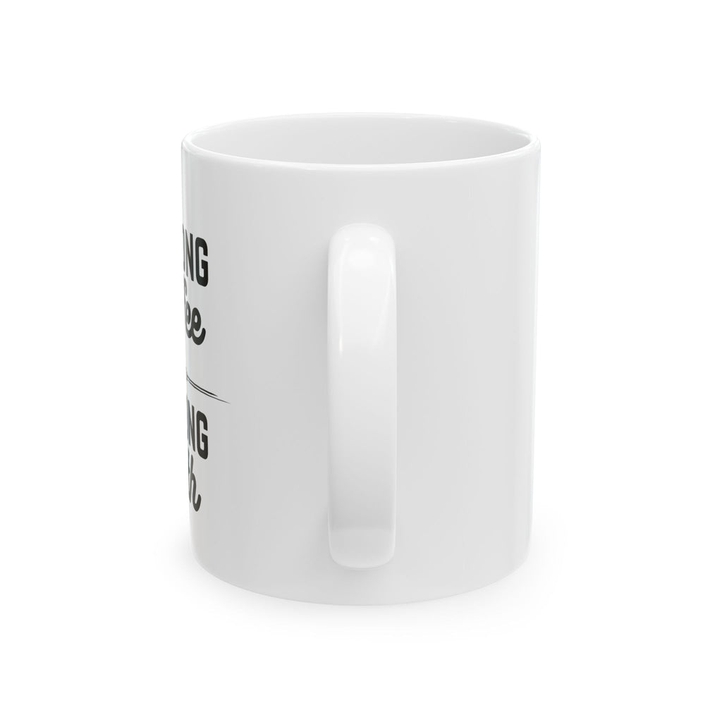Ceramic Mug – "Strong Coffee, Strong Faith" Inspirational Coffee Mug (11oz, 15oz)