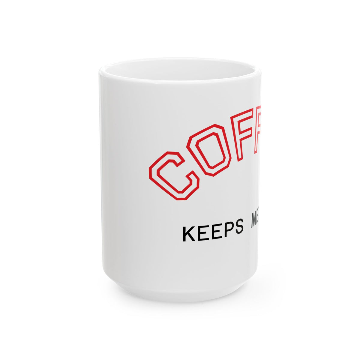 Coffee Keeps Me Sane Ceramic Mug (11oz, 15oz)