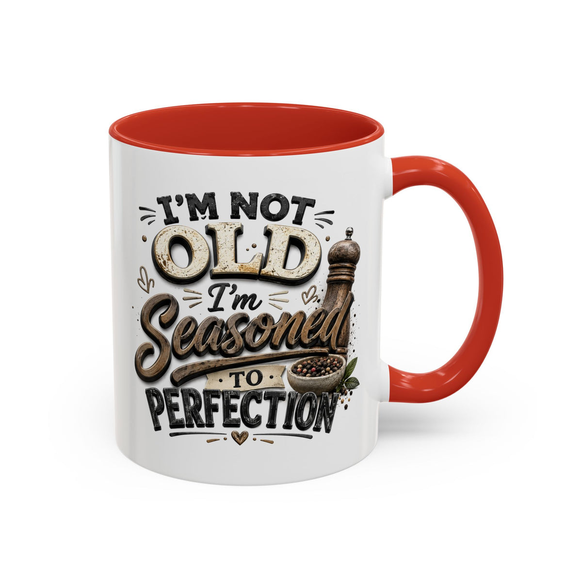 Seasoned to Perfection Coffee Mug - Funny 'I'm Not Old, I'm Seasoned to Perfection' Accent Mug