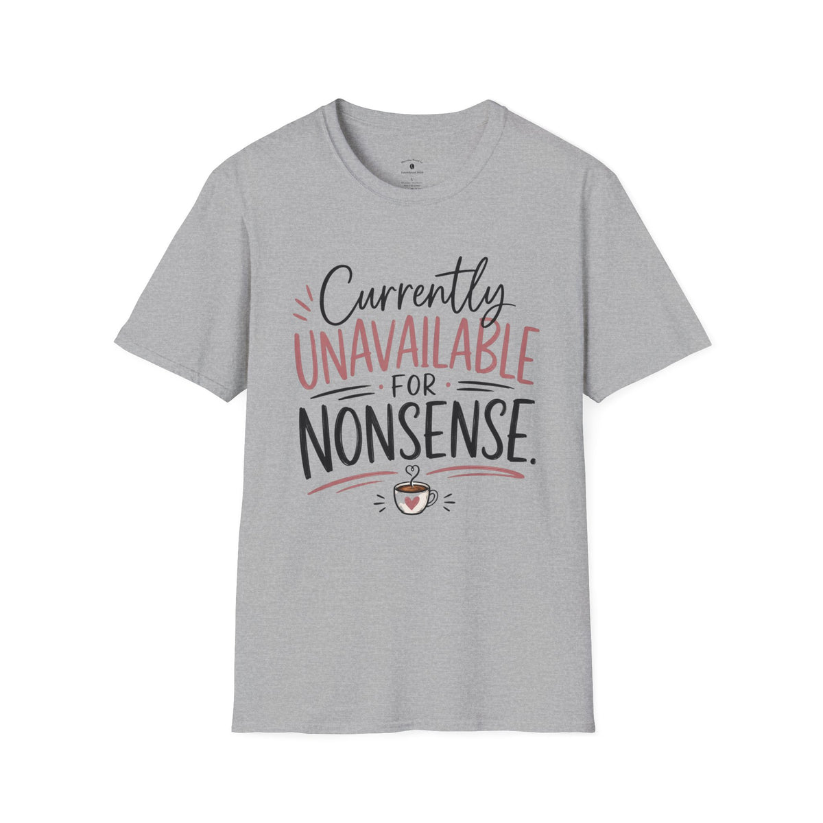 Currently Unavailable for Nonsense T-Shirt