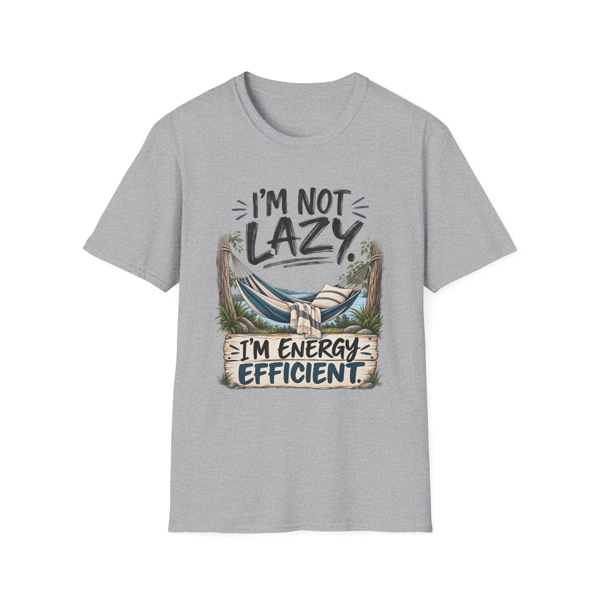 Energy Efficient T-Shirt – “I’m Not Lazy, I’m Energy Efficient” Graphic Tee