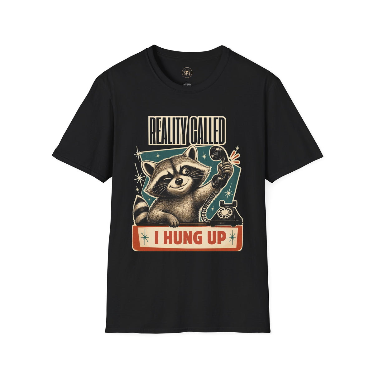Reality Call I Hung Up Sarcastic T-Shirt