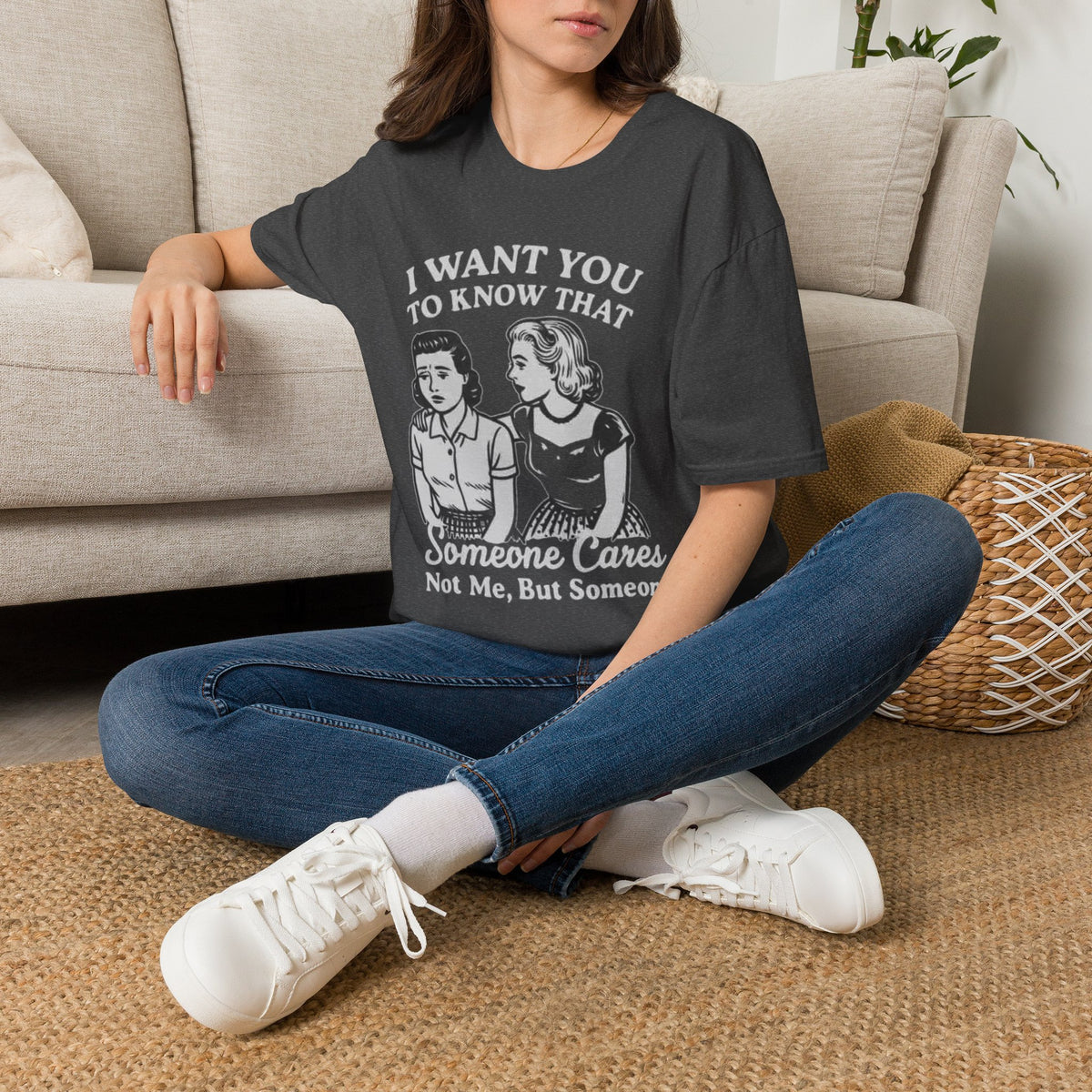 T-Shirt — "I Want You To Know That Someone Cares" Vintage Retro Graphic Tee