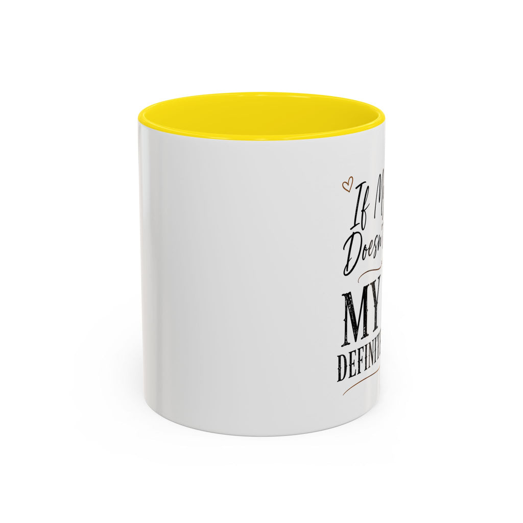 Coffee Mug — "If My Mouth Doesn't Say It... My Face Definitely Will" Accent Mug