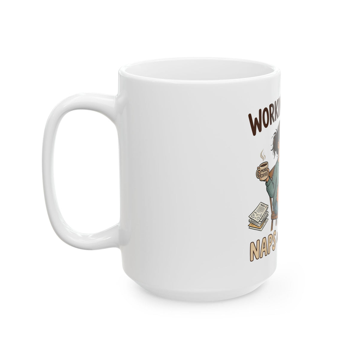 Working Online Between Naps and School Ceramic Mug — Funny Mom Remote Work Coffee Cup (11oz/15oz)