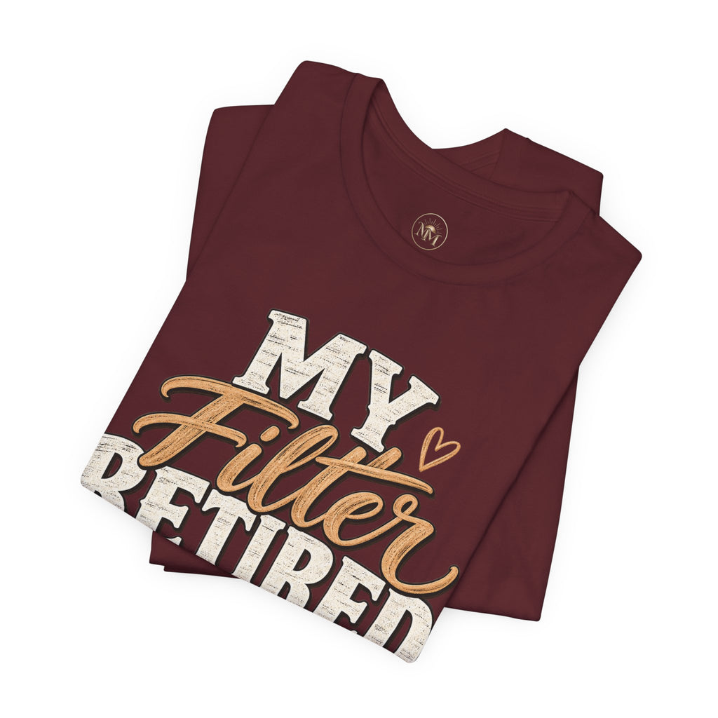 My Filter Retired Unisex Jersey Short Sleeve Tee