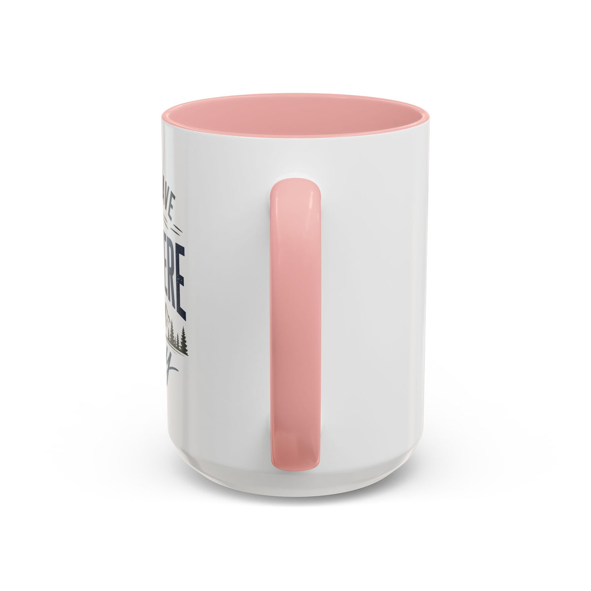 Coffee Mug - I Don't Have to Be Anywhere Today | Cozy Mountain Coffee Cup