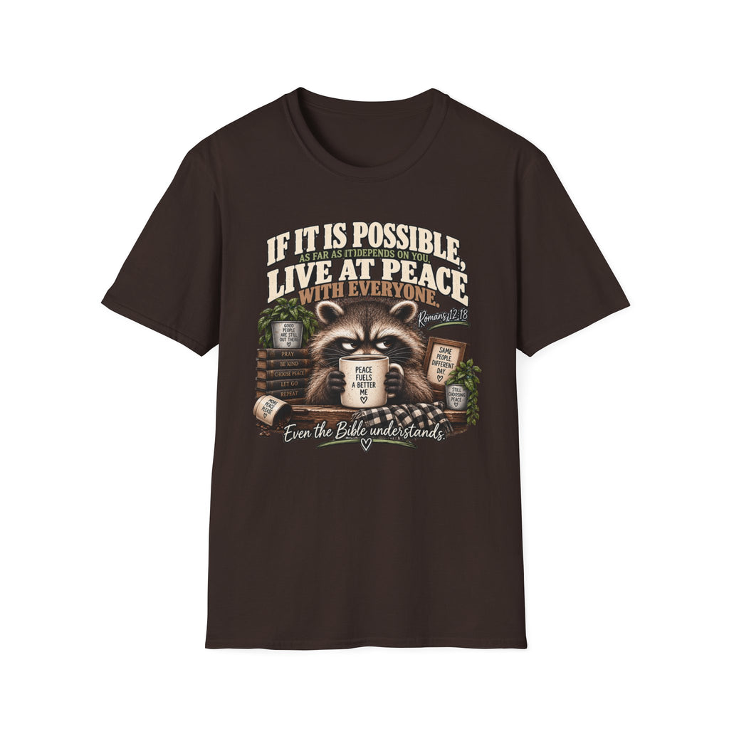 Peaceful Raccoon Tee — “If It Is Possible, Live At Peace With Everyone” Inspirational Christian T-Shirt