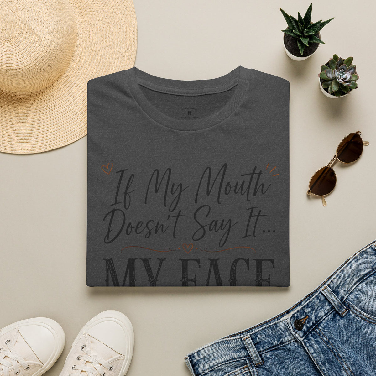 T‑Shirt — “If My Mouth Doesn’t Say It… My Face Definitely Will” Casual Graphic Tee