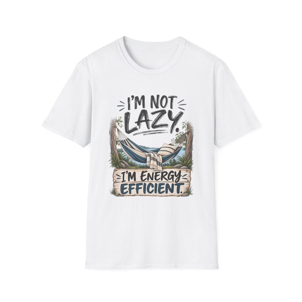 Energy Efficient T-Shirt – “I’m Not Lazy, I’m Energy Efficient” Graphic Tee