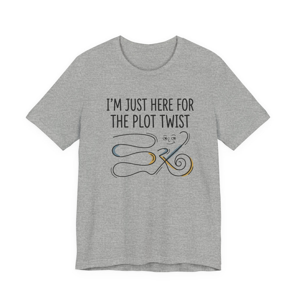Plot Twist T‑Shirt – "I'm Just Here for the Plot Twist" Literary Tee