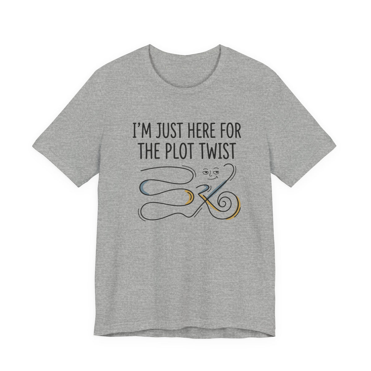 Plot Twist T‑Shirt – "I'm Just Here for the Plot Twist" Literary Tee