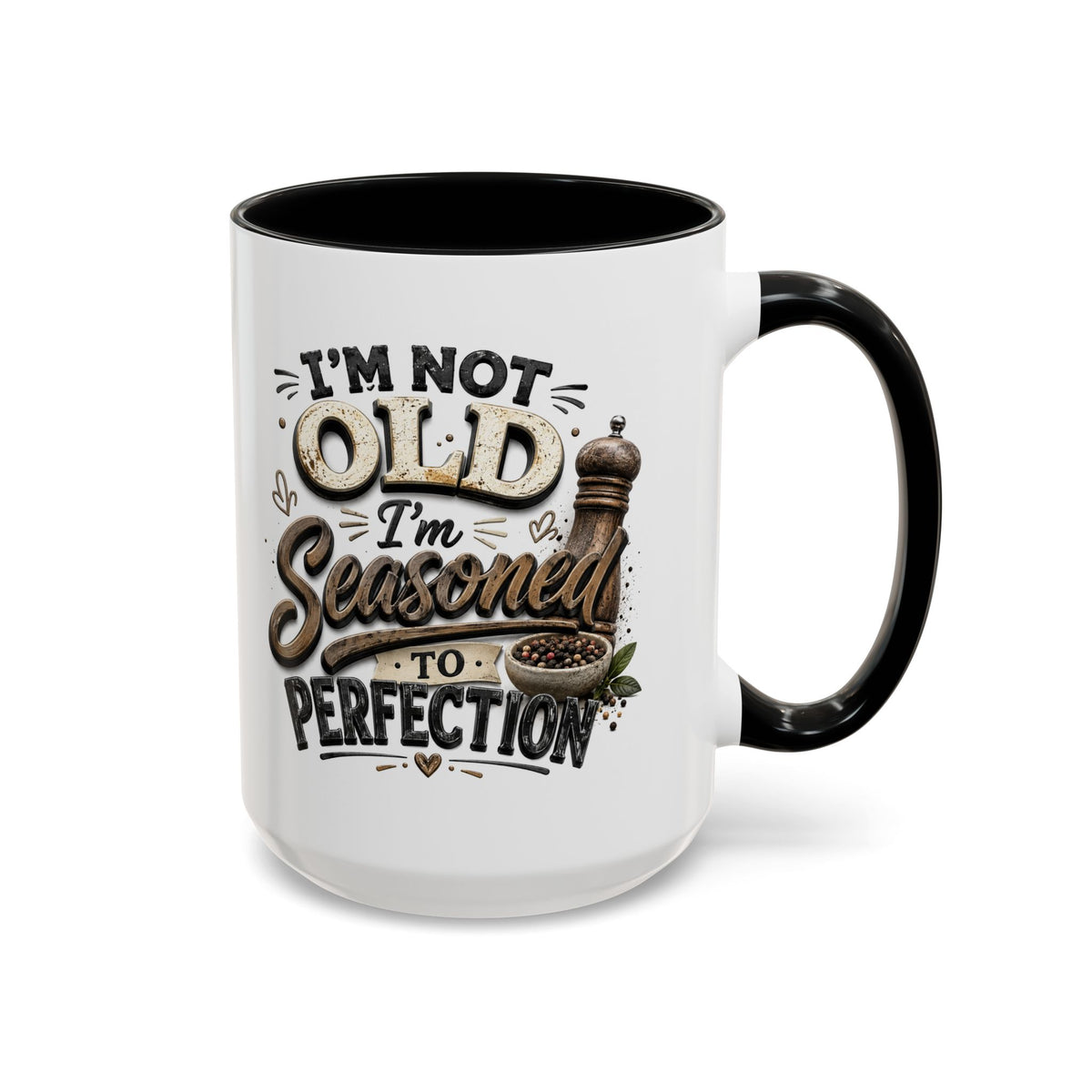 Seasoned to Perfection Coffee Mug - Funny 'I'm Not Old, I'm Seasoned to Perfection' Accent Mug