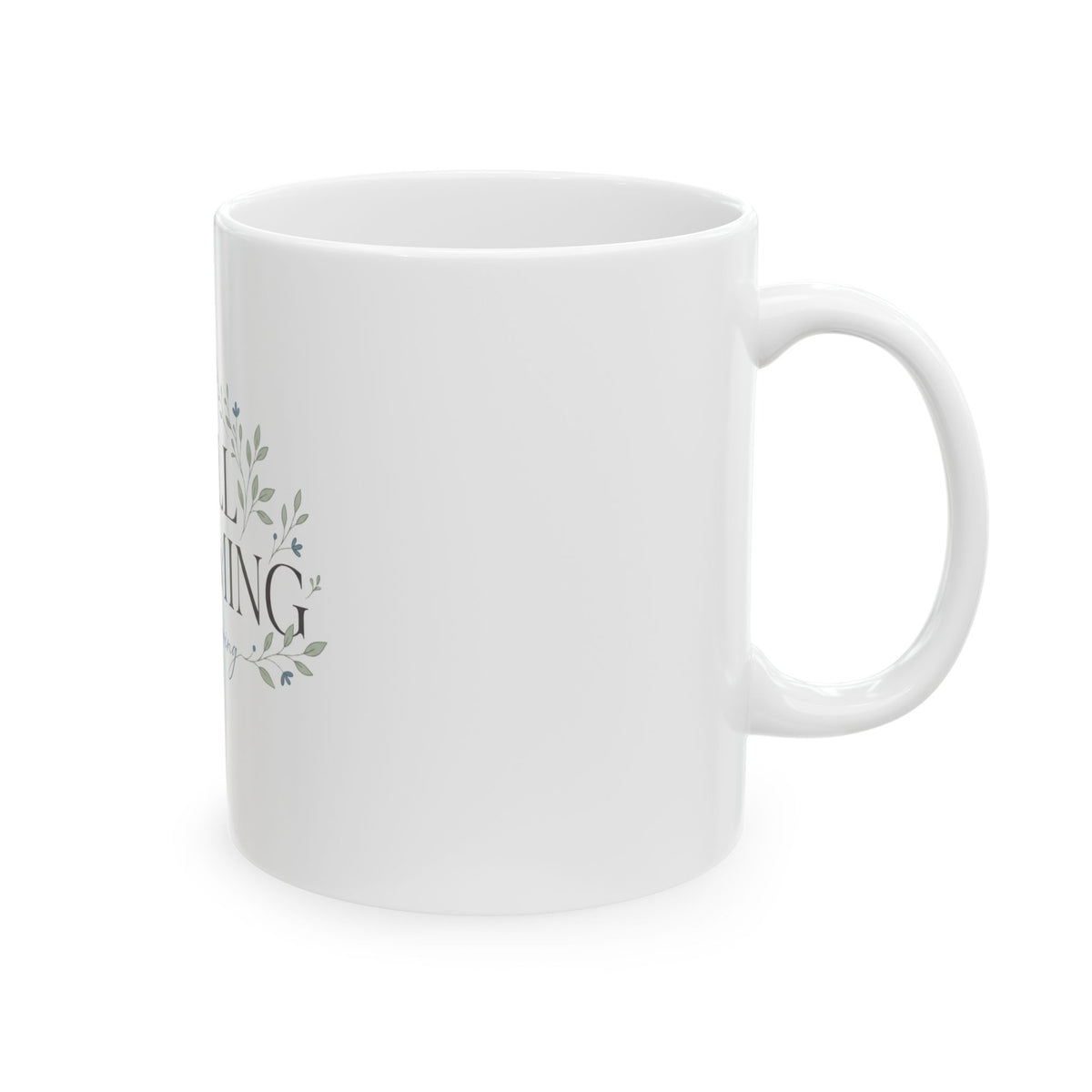 Still Becoming Ceramic Mug — "Keep Glowing" Inspirational Coffee Cup (11oz & 15oz)