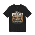My Patience is Fine Unisex Jersey Short Sleeve Tee