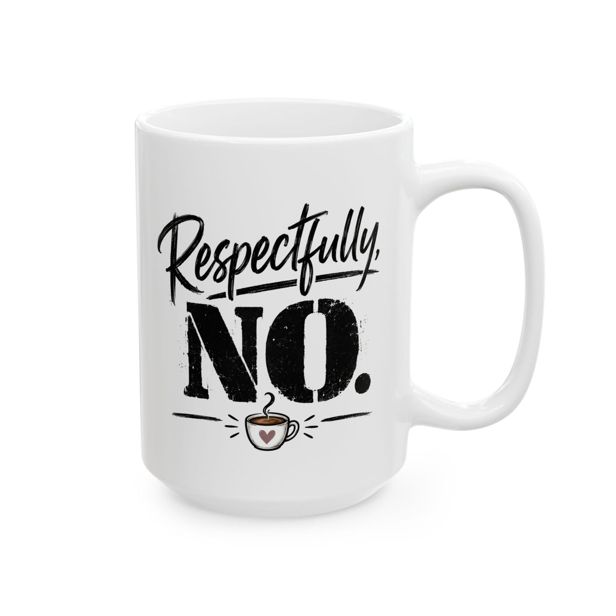 Ceramic Mug - "Really? No." Funny Coffee Cup for Sarcastic Adults (11oz, 15oz)