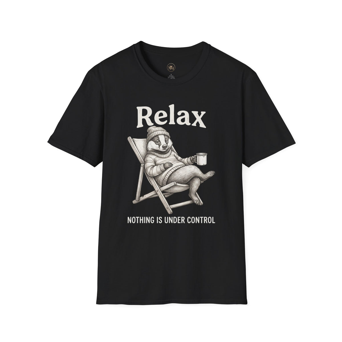 Relax Tee — "Nothing Is Under Control" Funny Chill Vibe Shirt