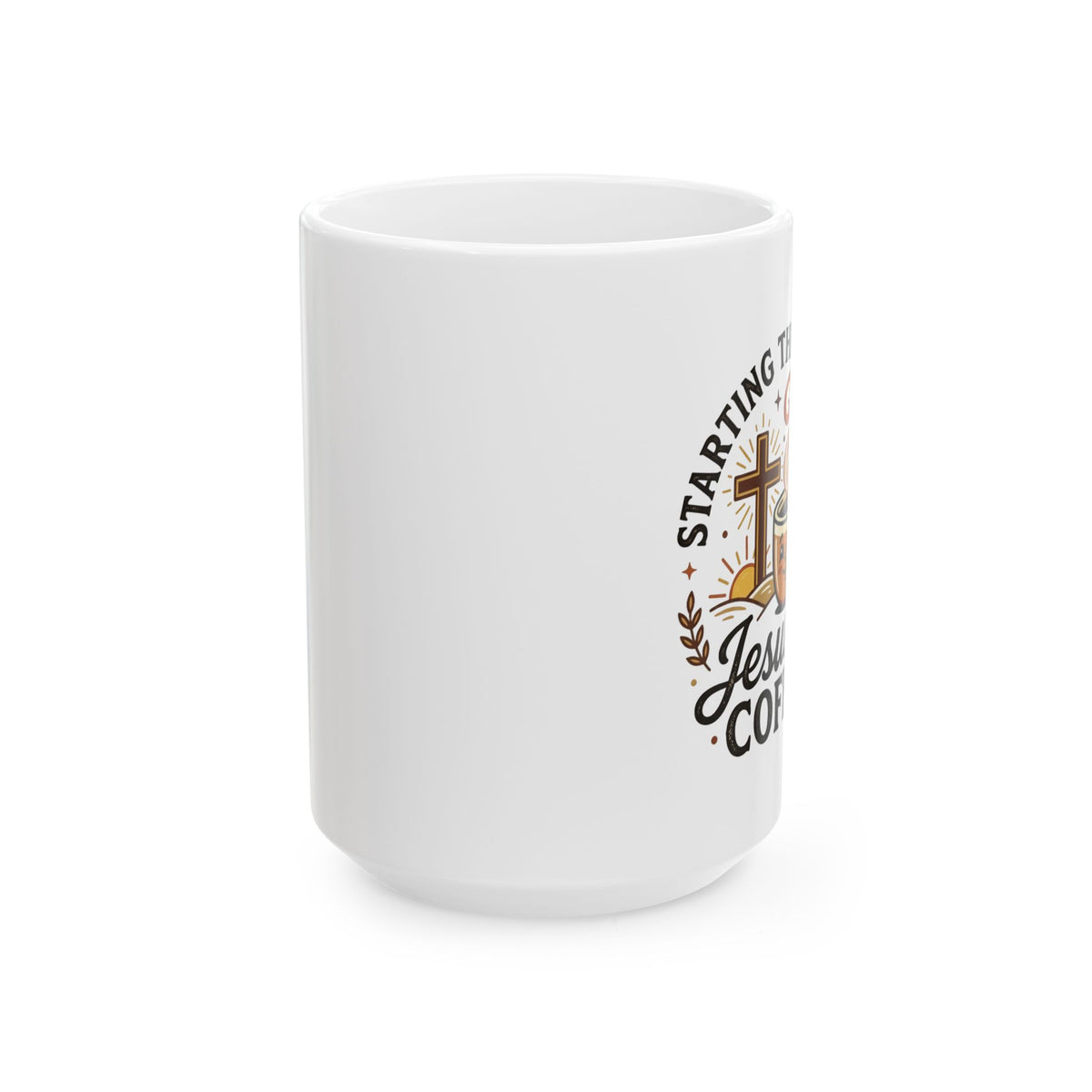 Christian Ceramic Mug - "Starting Each Day With Jesus" Faith Coffee Cup (11oz, 15oz)