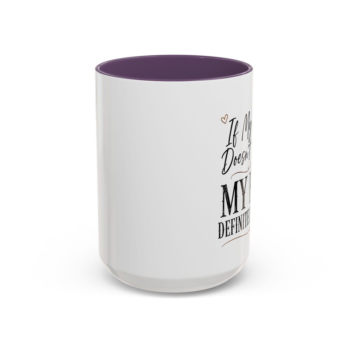 Coffee Mug — "If My Mouth Doesn't Say It... My Face Definitely Will" Accent Mug