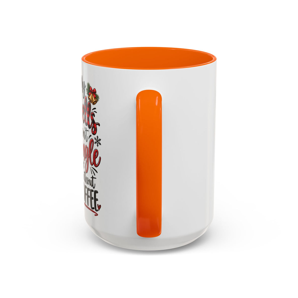 Christmas Coffee Mug – “My Bells Don’t Jingle Without Coffee” Accent Mug (11/15oz)
