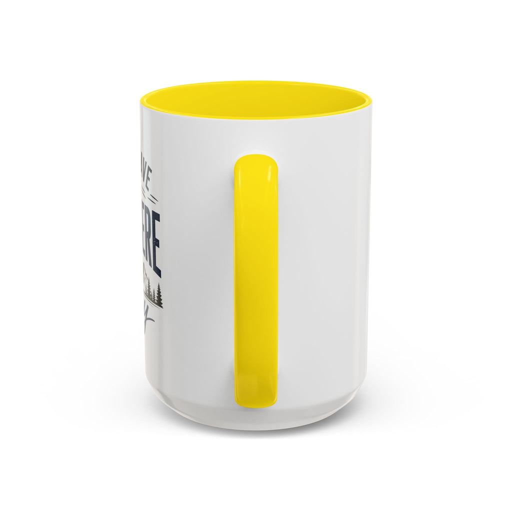Coffee Mug - I Don't Have to Be Anywhere Today | Cozy Mountain Coffee Cup