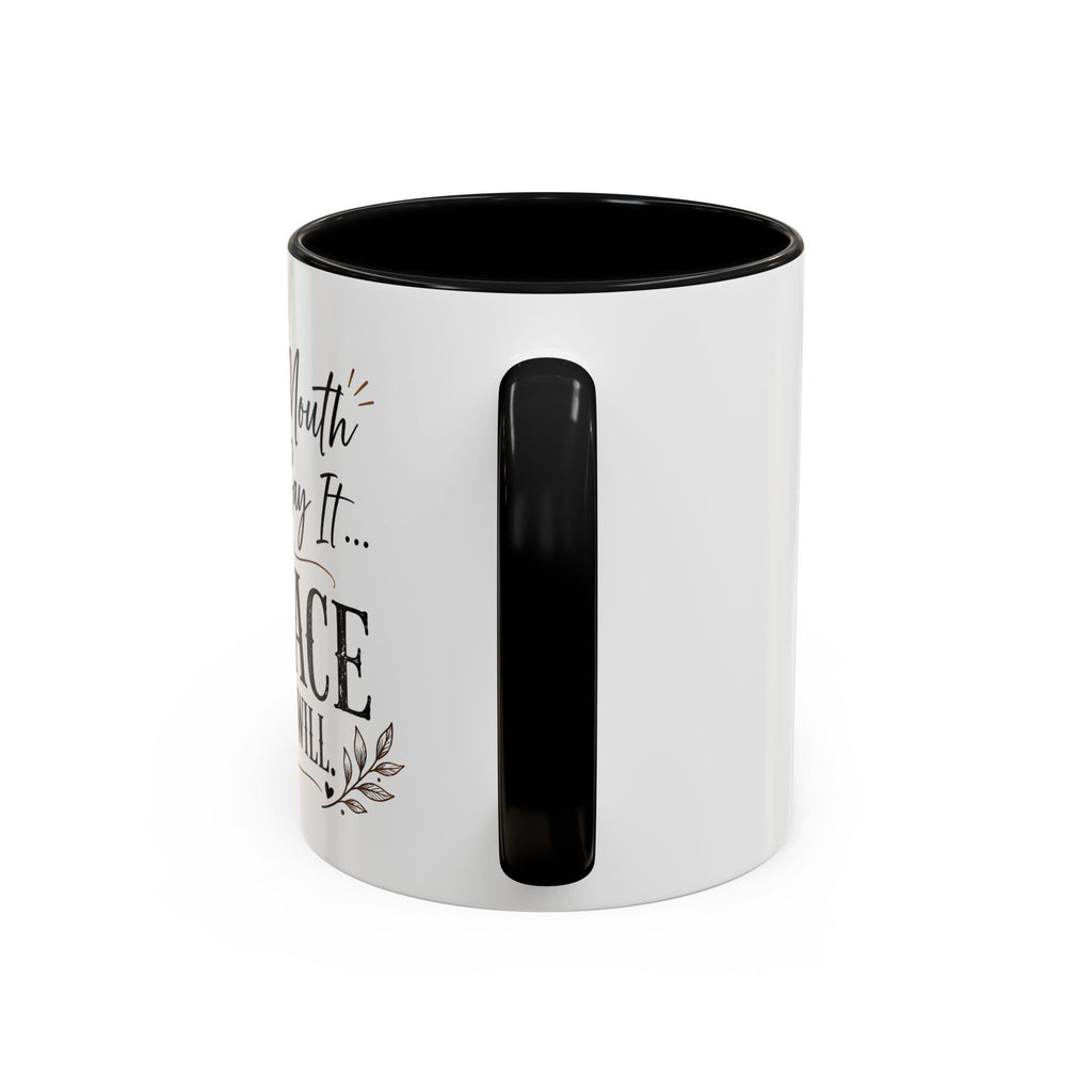 Coffee Mug — "If My Mouth Doesn't Say It... My Face Definitely Will" Accent Mug