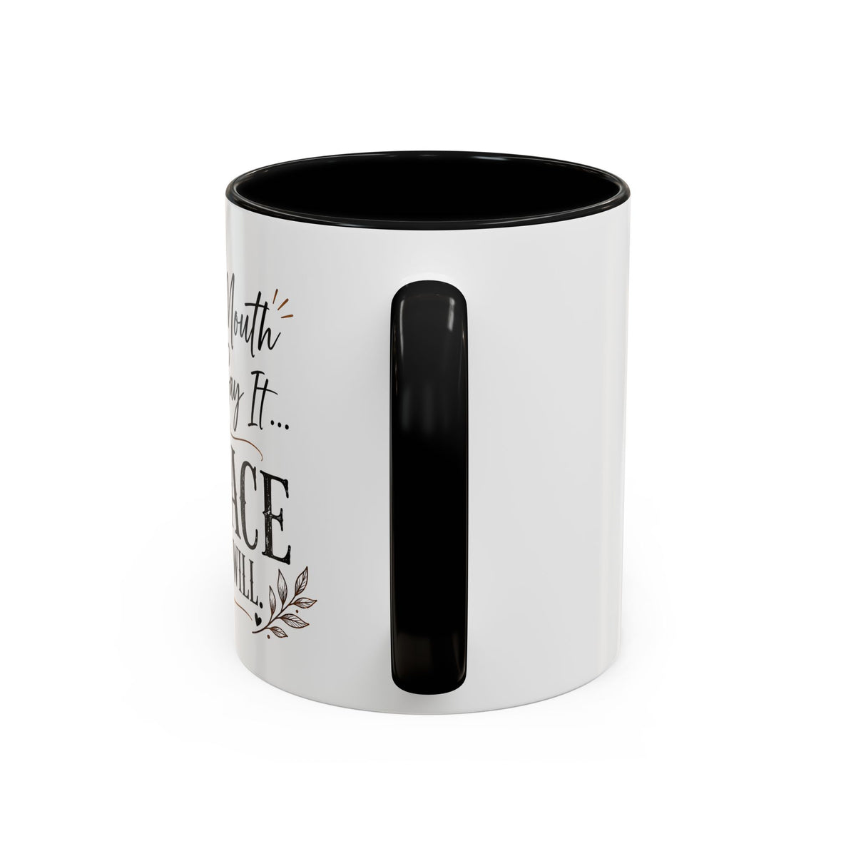 Coffee Mug — "If My Mouth Doesn't Say It... My Face Definitely Will" Accent Mug