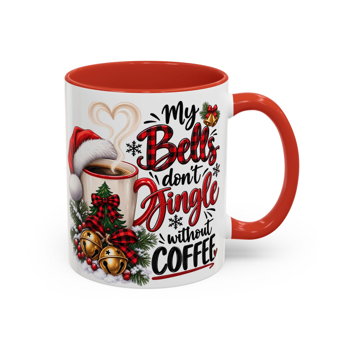 Christmas Coffee Mug – “My Bells Don’t Jingle Without Coffee” Accent Mug (11/15oz)