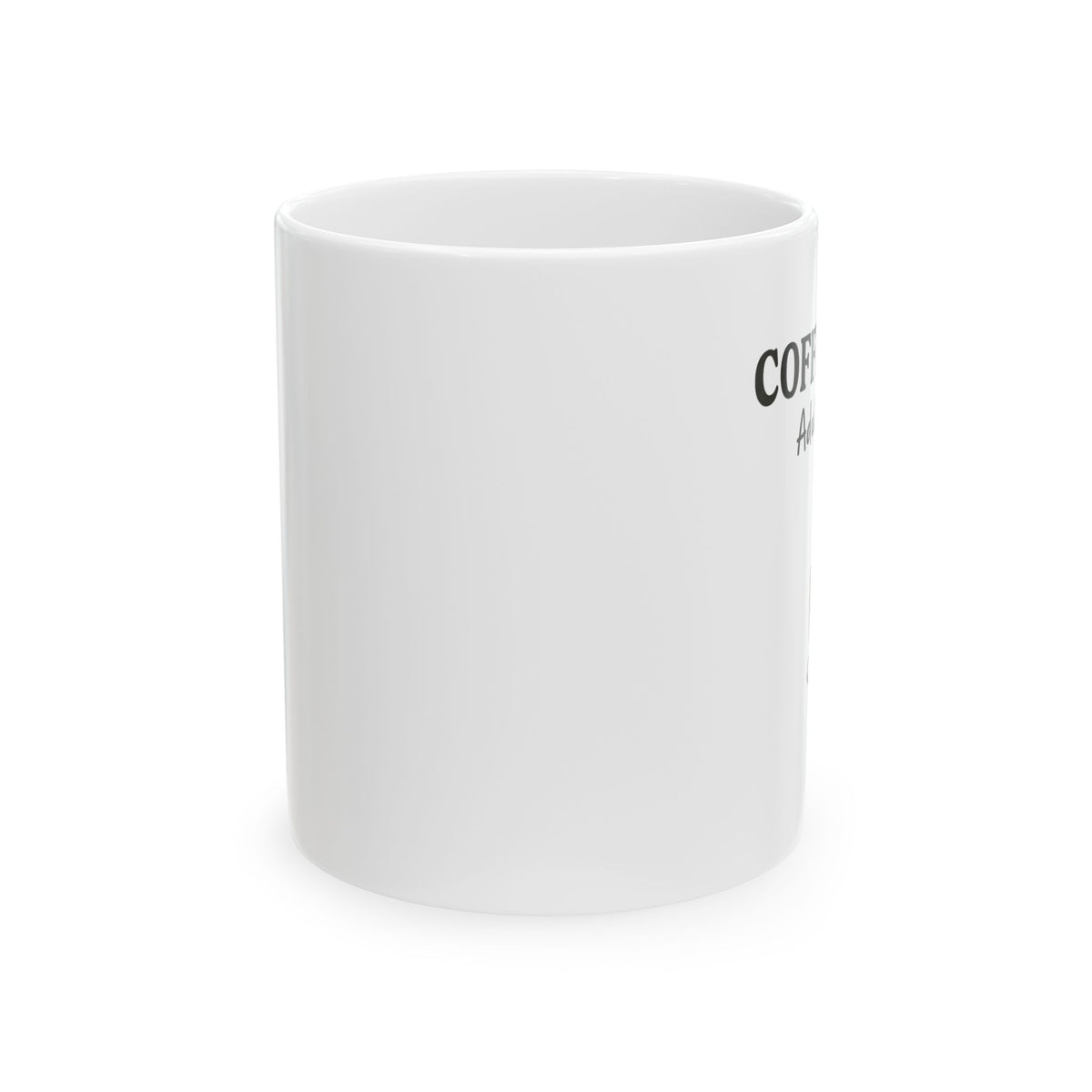 Coffee First Mug — “Coffee First. Adulting Later.” Ceramic Coffee Cup (11oz & 15oz)
