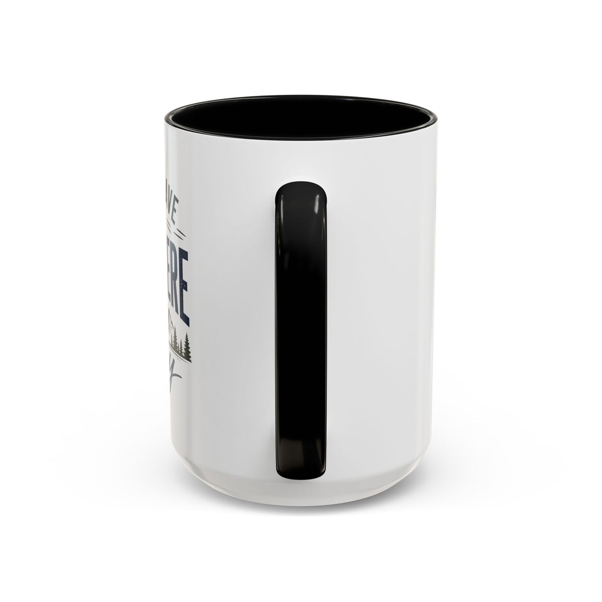 Coffee Mug - I Don't Have to Be Anywhere Today | Cozy Mountain Coffee Cup