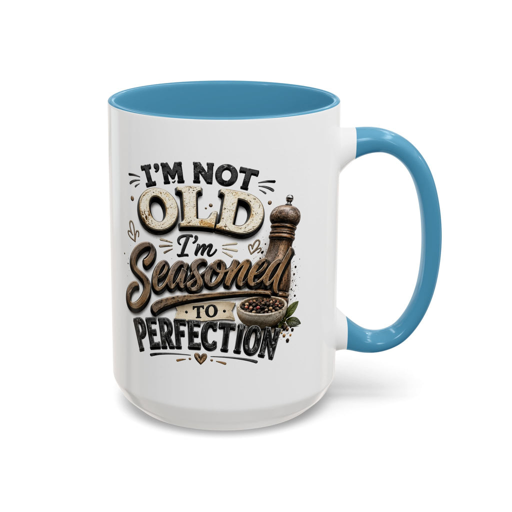 Seasoned to Perfection Coffee Mug - Funny 'I'm Not Old, I'm Seasoned to Perfection' Accent Mug