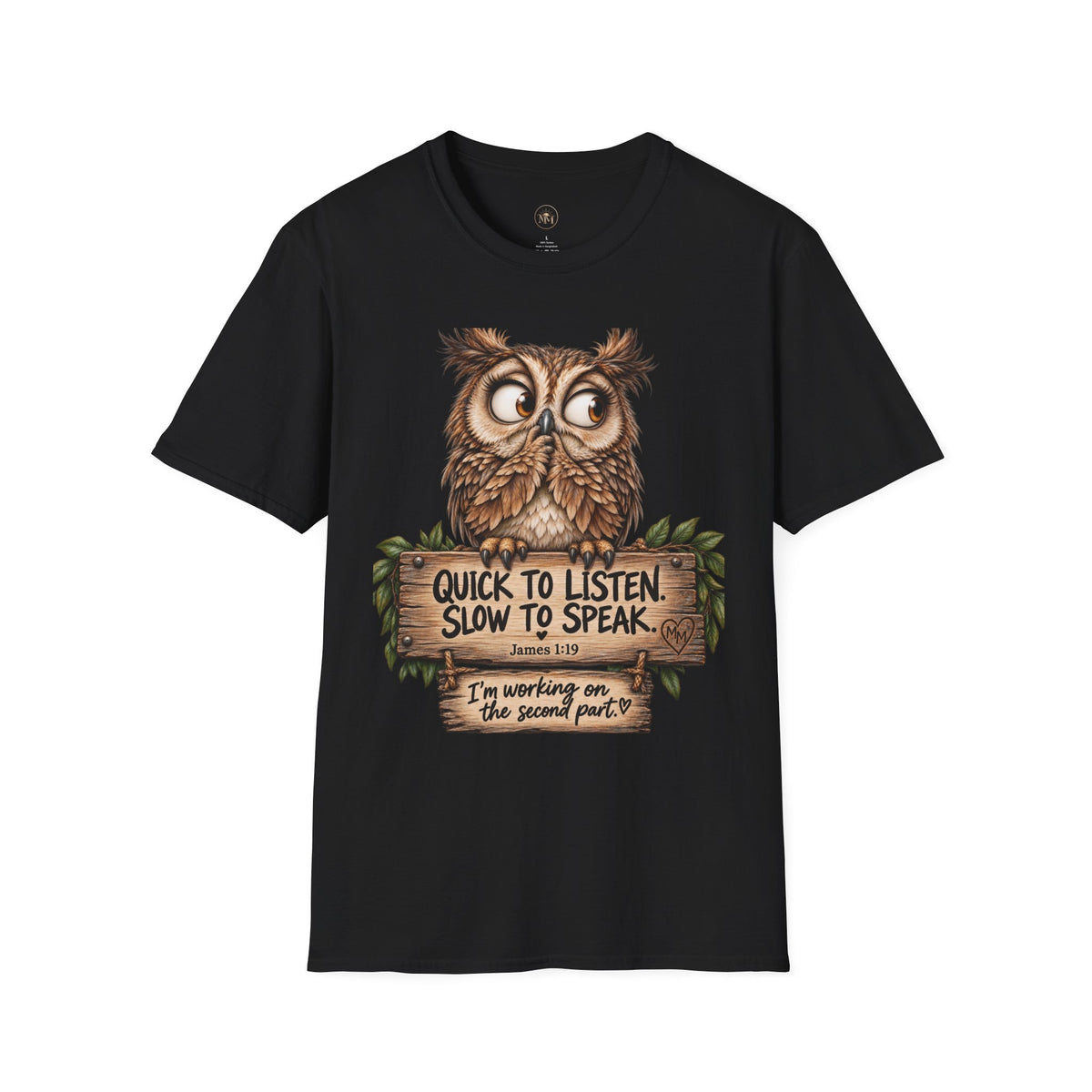 "Quick to Listen, Slow to Speak" Owl Inspirational Tee