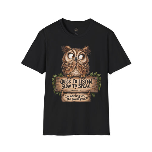 "Quick to Listen, Slow to Speak" Owl Inspirational Tee