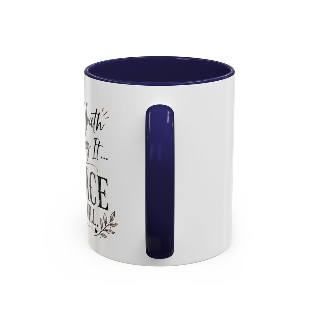 Coffee Mug — "If My Mouth Doesn't Say It... My Face Definitely Will" Accent Mug