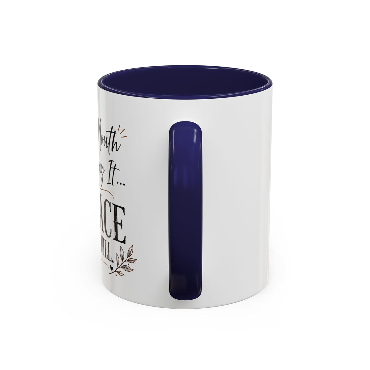 Coffee Mug — "If My Mouth Doesn't Say It... My Face Definitely Will" Accent Mug