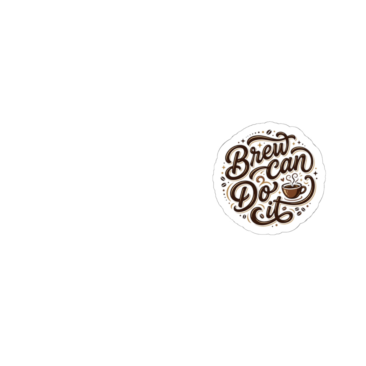 Coffee Sticker - "Brew Can Do It" Kiss-Cut Laptop Decal
