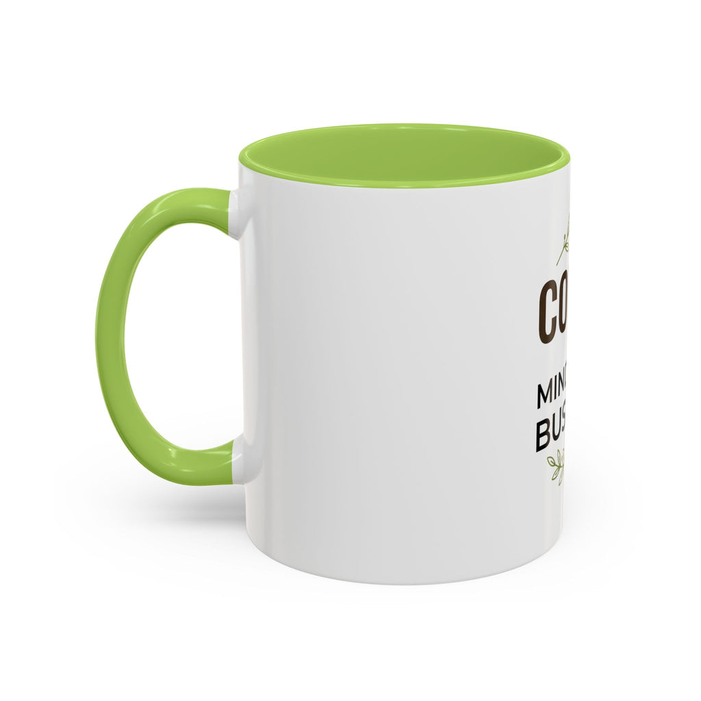 Coffee Mug - "Coffee & Mind Your Business" Ceramic Accent Mug