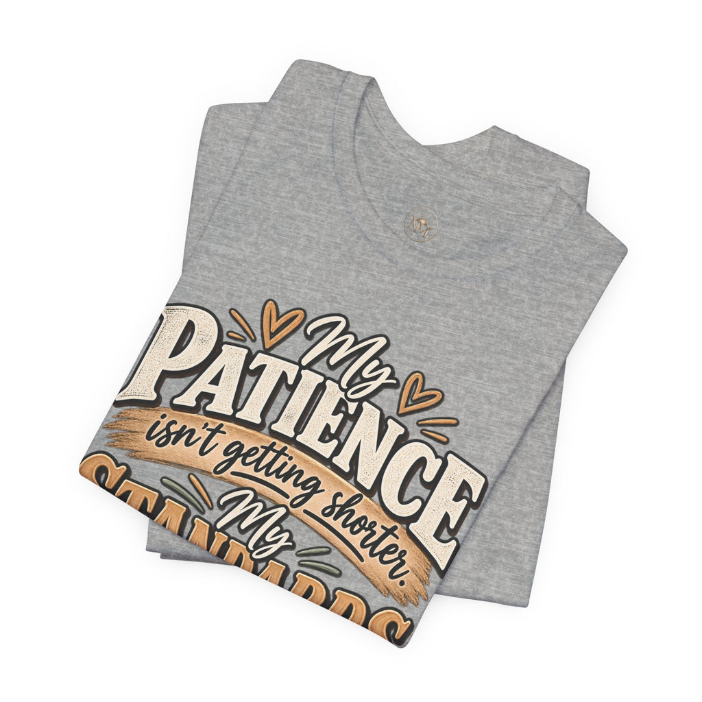 My Patience is Fine Unisex Jersey Short Sleeve Tee