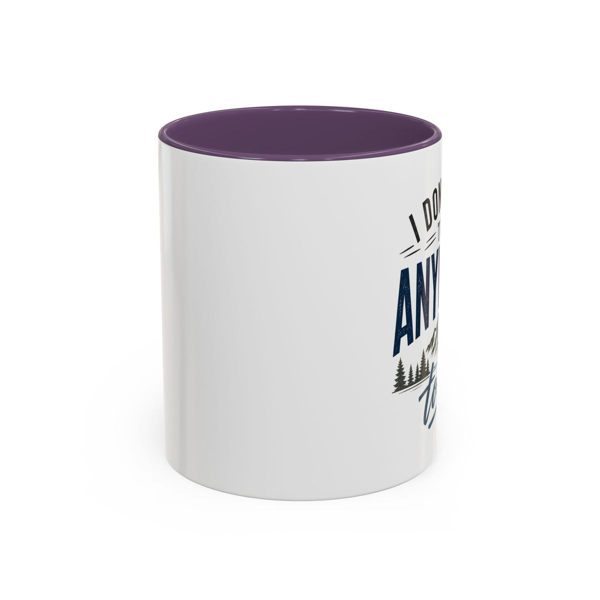Coffee Mug - I Don't Have to Be Anywhere Today | Cozy Mountain Coffee Cup