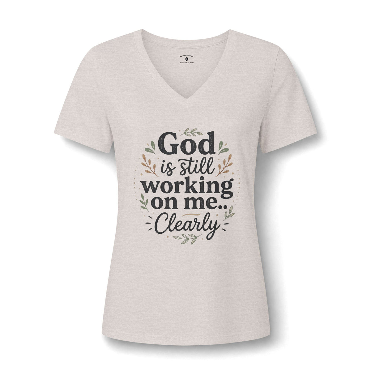 God Is Still Working On Me V-Neck Tee