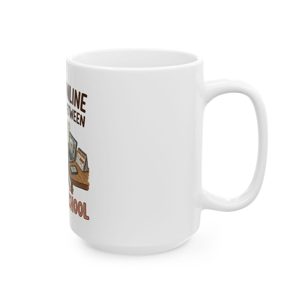 Working Online Between Naps and School Ceramic Mug — Funny Mom Remote Work Coffee Cup (11oz/15oz)