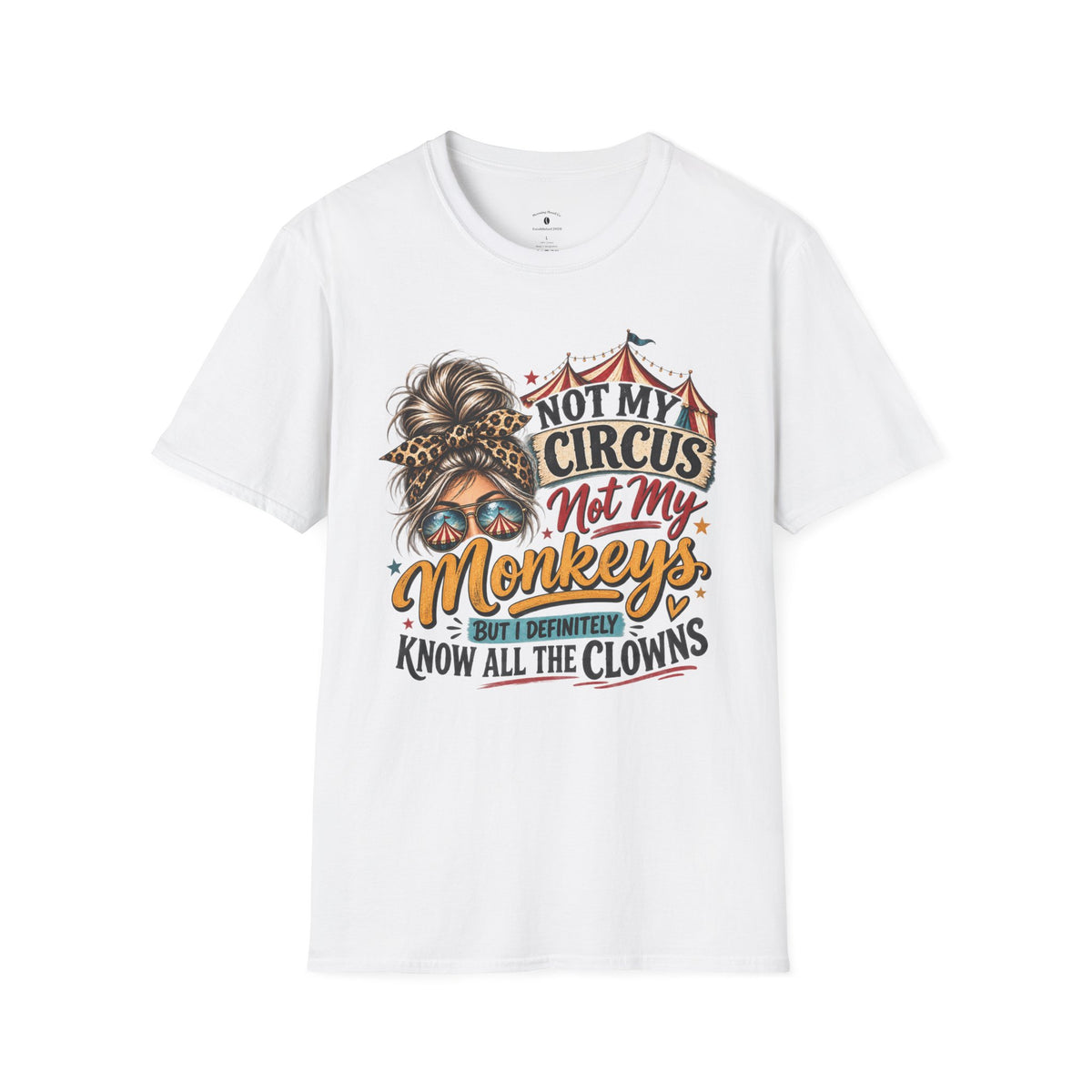 Not My Circus Not My Monkeys T-Shirt — Funny Mom Graphic Tee