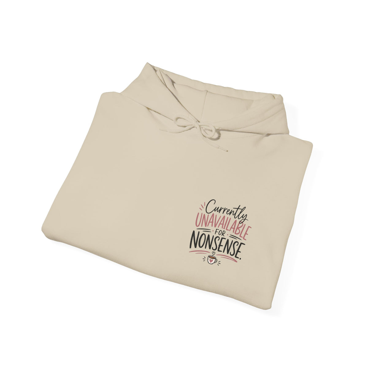 Cute Feminist Hoodie – "Correctly Unavailable For Your Nonsense" Chest Print