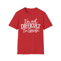 I'm Not Difficult I'm Specific T-Shirt – Funny Sarcastic Quote Tee for Women & Men